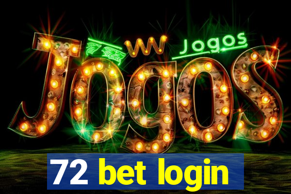 72 bet login